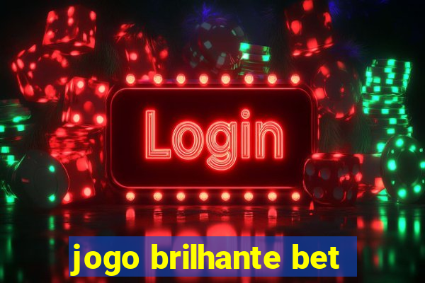 jogo brilhante bet